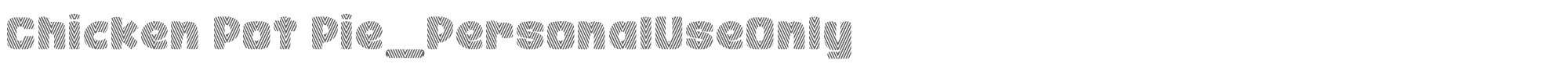 Chicken Pot Pie Chicken Pot Pie_PersonalUseOnly.ttf font preview